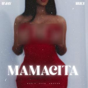 Mamacita (feat. RULY) (Explicit)