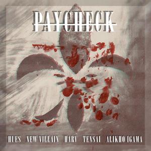 Paycheck (feat. New Villain, Harv87, Tensai天才 & Alikho Igama) [Explicit]