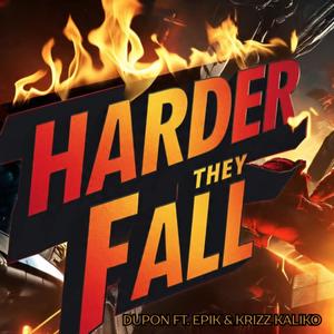 Harder They Fall (feat. Epik & Krizz Kaliko) (Explicit)