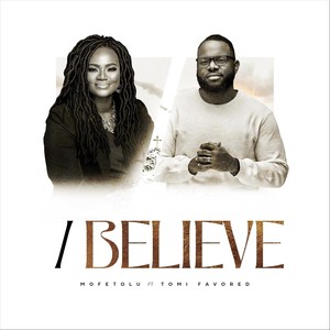 I Believe (feat. Tomi Favored)