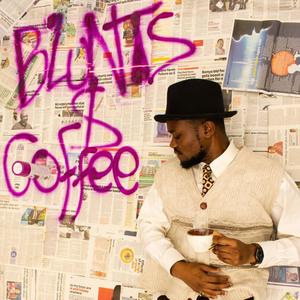 BLUNTS & COFFEE (Explicit)