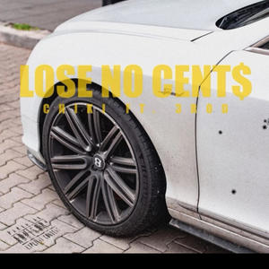 Lose No Cent$ (feat. 3ROD) [Explicit]