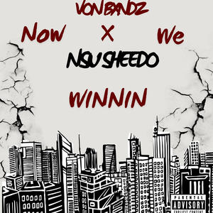 Now We Winning (feat. Nsu Sheedo) (Explicit)