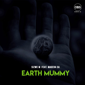 Earth Mummy(feat. Mageba SA) (Original Mix)