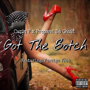Got the Botch (feat. Foreign Fred) [Explicit]