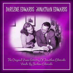 The Original Piano Artistry Of Jonathan Edwards Vocals By Darlene Edwards