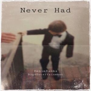 Never Had (Explicit)