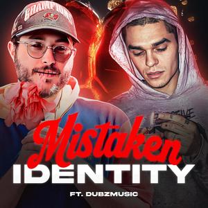 MIstaken Identity (feat. Dubz) [Explicit]