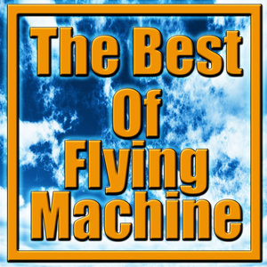 The Best Of Flying Machine