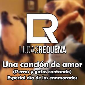 Una Canción de Amor (Perros y Gatos Cantando)