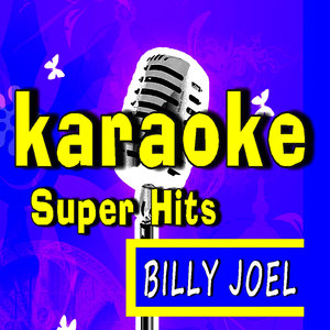 Karaoke Super Hits: Billy Joel, Vol. 2