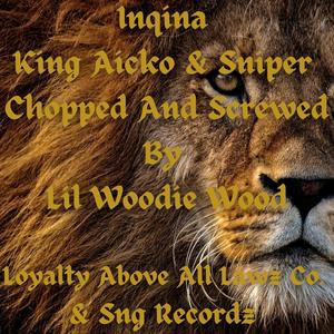 Inqina (feat. Sniper & King Aicko) [Explicit]