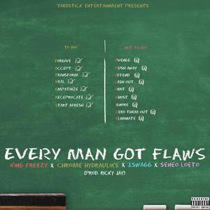 Every Man Got Flaws (feat. Chrome Hydrauliks, J.Swagg & Seneo Loeto) [Explicit]