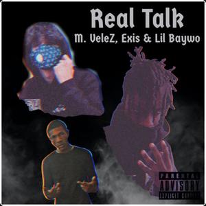 REAL TALK (feat. Lil Baywo & XiV) [Explicit]