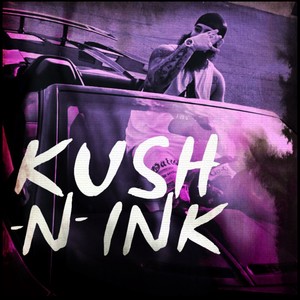 Kush N Ink (Explicit)