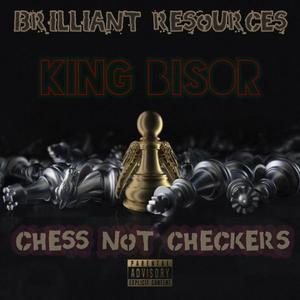 Chess Not Checkers (feat. King James Bisor) [Explicit]