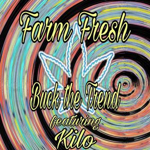 Farm Fresh(feat. Kilo Aka LoLo) (Explicit)