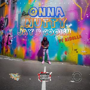 Onna Nutty (feat. A1Dolla) [Explicit]