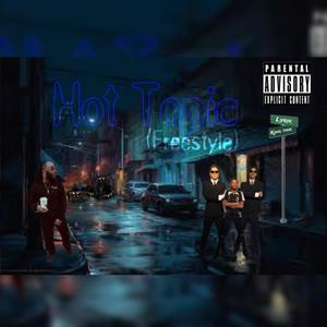 Hot Topic (feat. King Tink) [Freestyle] [Explicit]