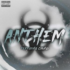 Anthem (feat. Chungi) [Explicit]