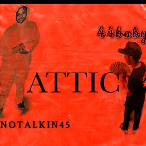 ATTIC (feat. 44 Baby) [Explicit]