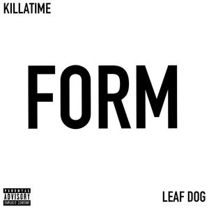 FORM (feat. Leaf dog) [Explicit]