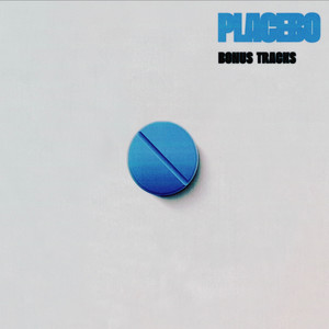 Placebo (Bonus Tracks) [Explicit]