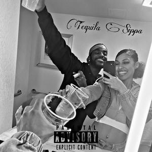 Tequila Sippa (Explicit)