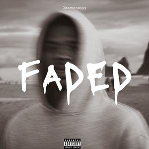 Faded (feat. WaterBeats) [Explicit]