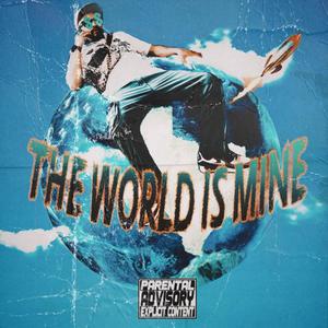 The World is Mine (Explicit)