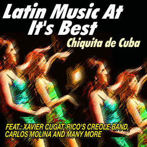 Latin Music at It's Best - Chiquita De Cuba