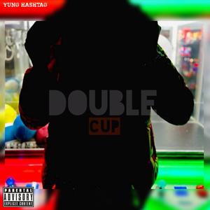 Double Cup (Explicit)