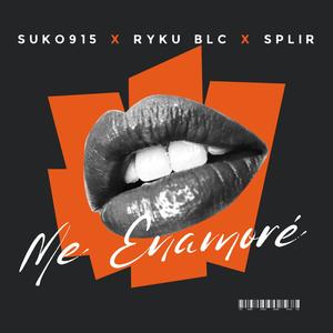 me enamoré (feat. Splir & Ryku BLC)