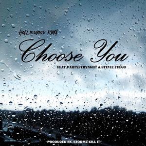 Choose You (feat. Stevie Fuego & PARTYEVRYNGHT) [Explicit]