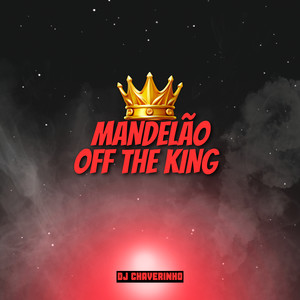 Mandelão Off The King (Explicit)