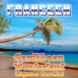 Caribbean Wonderland (Eighties Fox-Mix)