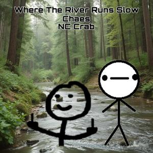 Where The River Runs Slow (feat. Tito2Real)