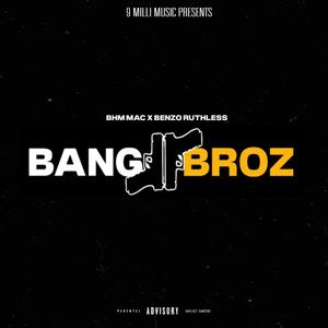 Bang Broz (feat. BHM MAC) (Explicit)