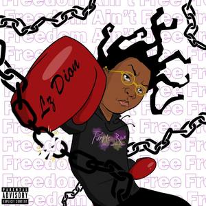 Freedom Ain't Free (Explicit)