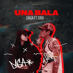 UNA BALA (feat. SIRA WANTWO) (Explicit)