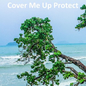 Cover Me Up Protect