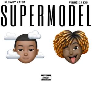 Supermodel (feat. KLOWDYKATOA) (Explicit)