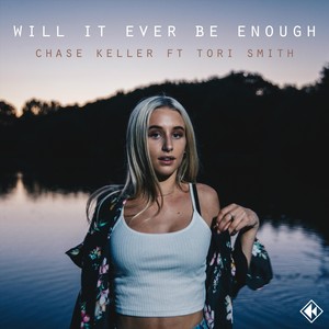 Will It Ever Be Enough(feat. Tori Smith)