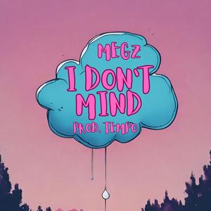 I Don't Mind (Explicit)