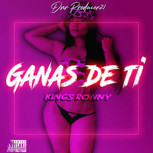 Ganas de ti (feat. Kings Ronny kr)