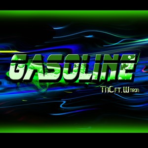 Gasoline (feat. ThC & Wtran) [Explicit]