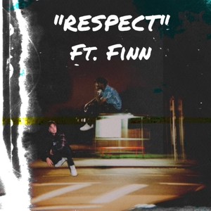 Respect that (feat. King Finn) [Explicit]