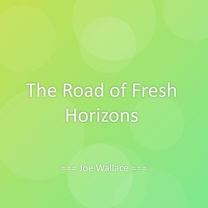 The Road of Fresh Horizons