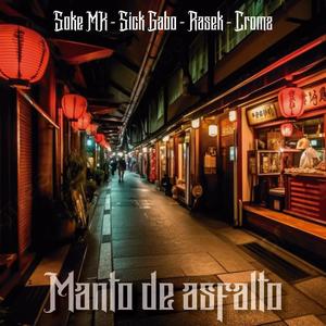 MANTO DE ASFALTO (feat. Sick Gabo, Rasek & Bastard Cromz) (Explicit)
