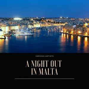 A Night Out in Malta